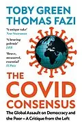 E-Book (epub) The Covid Consensus (Updated) von Tob Gren, Thomas Fazi