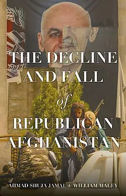 ePUB The Decline and Fall of Republican Afghanistan von Ahmad Shuja Jamal, William Maley