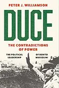 ePUB Duce: The Contradictions of Power von Peter J. Williamson