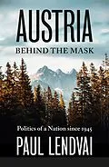 E-Book (epub) Austria Behind the Mask von Paul Lendvai
