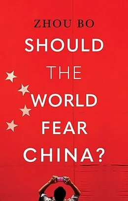 E-Book (epub) Should the World Fear China? von Zhou Bo
