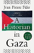 Fester Einband A Historian in Gaza von Filiu Jean-Pierre