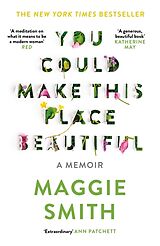 Couverture cartonnée You Could Make This Place Beautiful de Maggie Smith