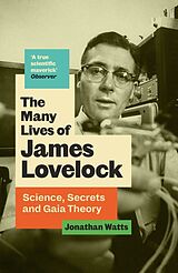 Fester Einband The Many Lives of James Lovelock von Jonathan Watts