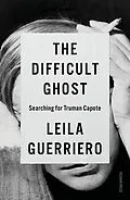 E-Book (epub) The Difficult Ghost von Leila Guerriero
