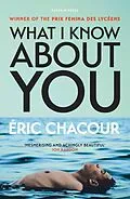 E-Book (epub) What I Know About You von Éric Chacour