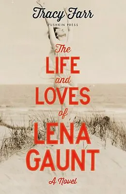 E-Book (epub) The Life and Loves of Lena Gaunt von Tracy Farr