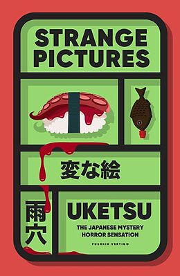  Strange Pictures : The Japanese Mystery Horror Sensation von Uketsu