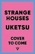 Kartonierter Einband Strange Houses von Uketsu
