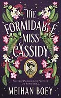 E-Book (epub) The Formidable Miss Cassidy von Meihan Boey