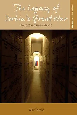 E-Book (pdf) The Legacy of Serbia's Great War von Alex Tomic
