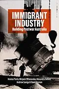 E-Book (pdf) Immigrant Industry von Anoma Pieris, Mirjana Lozanovska, Alexandra Dellios