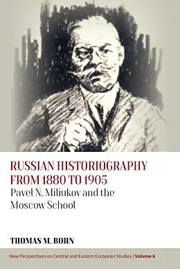 E-Book (epub) Russian Historiography from 1880 to 1905 von Thomas M. Bohn