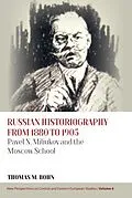 E-Book (pdf) Russian Historiography from 1880 to 1905 von Thomas M. Bohn