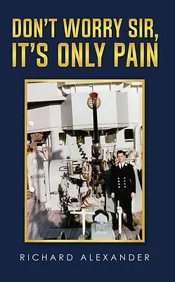 E-Book (epub) Don't Worry Sir, It's Only Pain von Richard Alexander