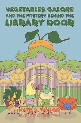 E-Book (epub) Vegetables Galore and the Mystery Behind the Library Door von Kate S. Taylor
