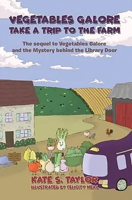 E-Book (epub) Vegetables Galore Take a Trip to the Farm von Kate S. Taylor