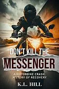 E-Book (epub) Don't Kill the Messenger von K. L. Hill