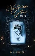E-Book (epub) Victorian Gothic Tales von D. R. Miller
