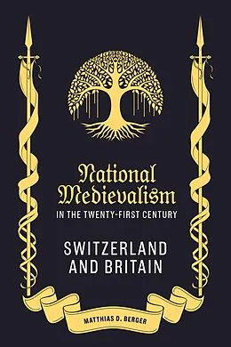 E-Book (epub) National Medievalism in the Twenty-First Century von Matthias D Berger