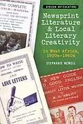 E-Book (pdf) Newsprint Literature and Local Literary Creativity in West Africa, 1900s - 1960s von Stephanie Newell