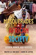 E-Book (pdf) Masquerades in African Society von Walter E A van Beek, Harrie M. Leyten