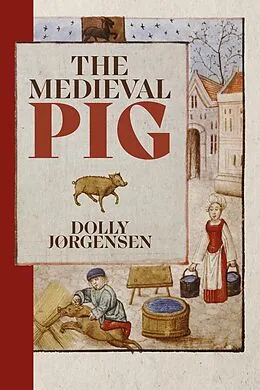 E-Book (epub) The Medieval Pig von Dolly Jørgensen