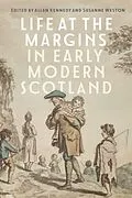 E-Book (pdf) Life at the Margins in Early Modern Scotland von Unknown