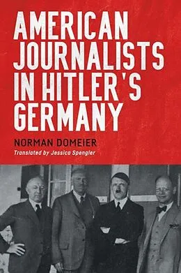 E-Book (pdf) American Journalists in Hitler's Germany von Norman Domeier