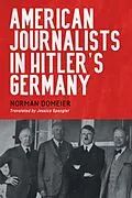 E-Book (epub) American Journalists in Hitler's Germany von Norman Domeier