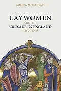 E-Book (epub) Laywomen and the Crusade in England, 1150-1300 von Gordon M Reynolds