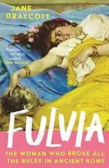 Kartonierter Einband Fulvia von Jane Draycott