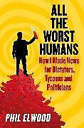 Livre Relié All The Worst Humans de Phil Elwood