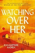 E-Book (epub) Watching Over Her von Jean-Baptiste Andrea