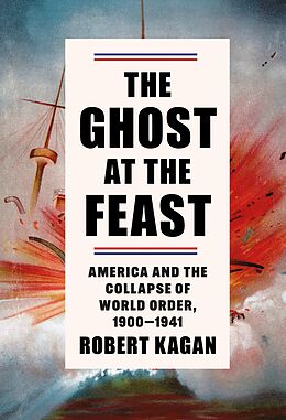 eBook (epub) The Ghost at the Feast de Robert Kagan