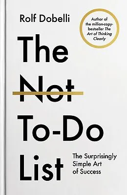 E-Book (epub) The Not To Do List von Rolf Dobelli