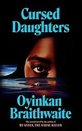 Kartonierter Einband (Kt) Cursed Daughters von Oyinkan Braithwaite