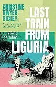 Kartonierter Einband Last Train from Liguria von Christine Dwyer Hickey