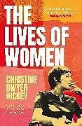 Kartonierter Einband The Lives of Women von Christine Dwyer Hickey