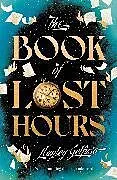 Kartonierter Einband The Book of Lost Hours von Hayley Gelfuso