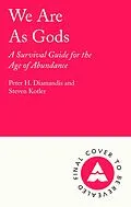 E-Book (epub) We Are As Gods von Peter H. Diamandis, Steven Kotler