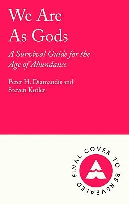 E-Book (epub) We Are As Gods von Peter H. Diamandis, Steven Kotler