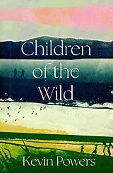 Kartonierter Einband Children of the Wild von Kevin Powers