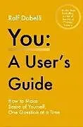 Fester Einband You - A User's Guide von Rolf Dobelli