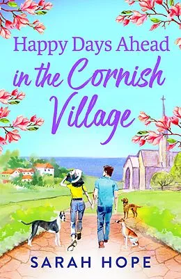 E-Book (epub) Happy Days Ahead in the Cornish Village von Sarah Hope