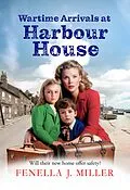 E-Book (epub) Wartime Arrivals at Harbour House von Fenella J Miller