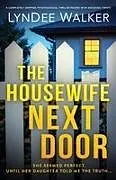 Kartonierter Einband The Housewife Next Door von Lyndee Walker