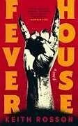 Kartonierter Einband Fever House von Keith Rosson