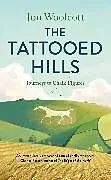 Fester Einband The Tattooed Hills von Jon Woolcott