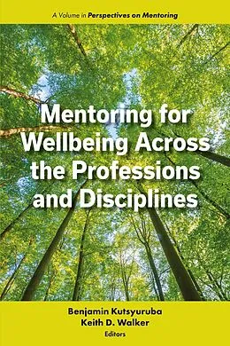 E-Book (epub) Mentoring for Wellbeing Across the Professions and Disciplines von Keith D. Walker